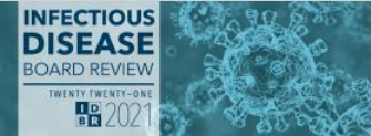 Infectious Disease Board Review 2021