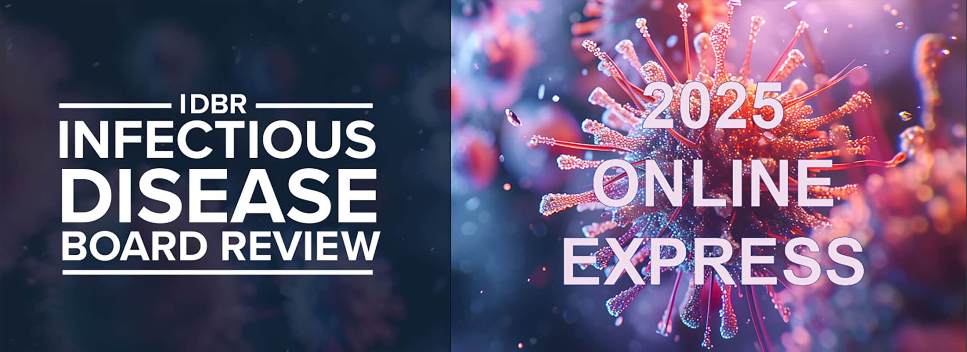 IDBR Infectious Disease Board Review | 2025 Online Express